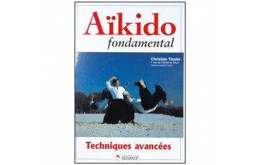 Aikido fondamental 4, techniques avancées - Christian Tissier