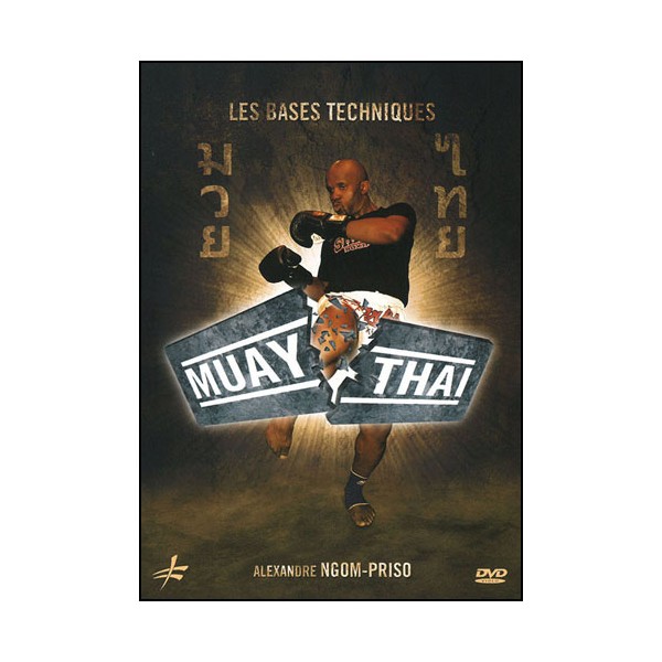 Muay Thai, les bases techniques - A Ngom-Priso