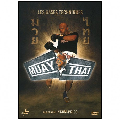 Muay Thai, les bases techniques - A Ngom-Priso