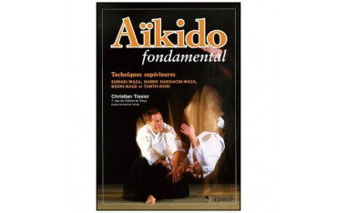 Aikido fondamental, techniques supérieures - Christian Tissier