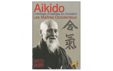 Aikido l'héritage de Ueshiba en occident Les Maîtres Occidentaux