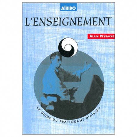 Aikido, l'enseignement - A Peyrache