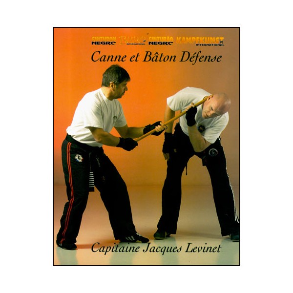 Canne et Bâton défense - Jacques Levinet