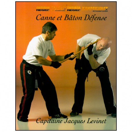 Canne et Bâton défense - Jacques Levinet