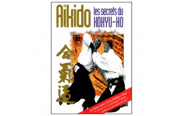 Aikido, les secrets du Kokyu-Ho - Olivier Gaurin