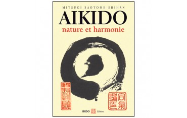 Aikido, nature et harmonie - Mitsugi Saotome