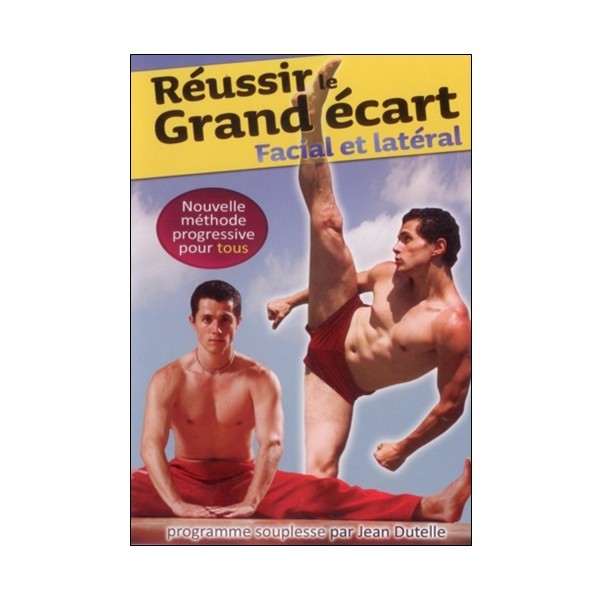 Réussir le grand écart facial et latéral - Jean Dutelle