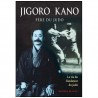 Jigoro Kano, père du Judo, la vie du fondateur du Judo - Michel Mazac