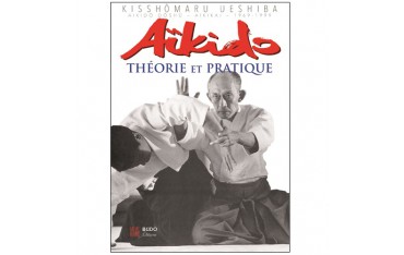 Aïkido théorie et pratique - Kisshômaru Ueshiba
