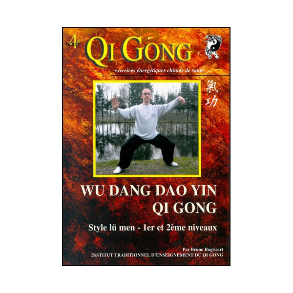 Qi Gong Wu Dang Dao Yin, QG 1er & 2eme niveaux - Bruno Rogissart