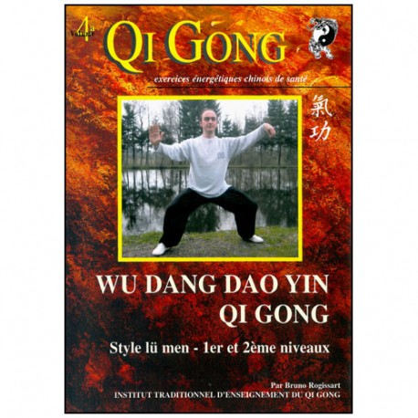 Qi Gong Wu Dang Dao Yin, QG 1er & 2eme niveaux - Bruno Rogissart
