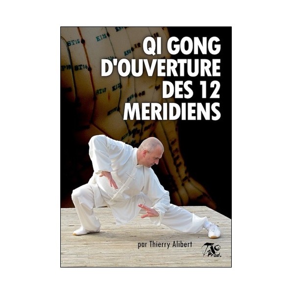 Qi Gong d'ouverture des 12 méridiens - Thierry Alibert