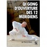 Qi Gong d'ouverture des 12 méridiens - Thierry Alibert