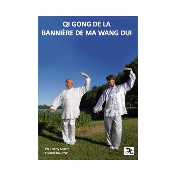 Qi Gong de la bannière de Ma Wang Dui - Thierry Alibert & A Hausman