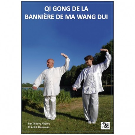 Qi Gong de la bannière de Ma Wang Dui - Thierry Alibert & A Hausman