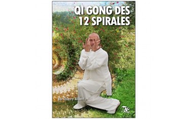 Qi Gong des 12 spirales - Thierry Alibert