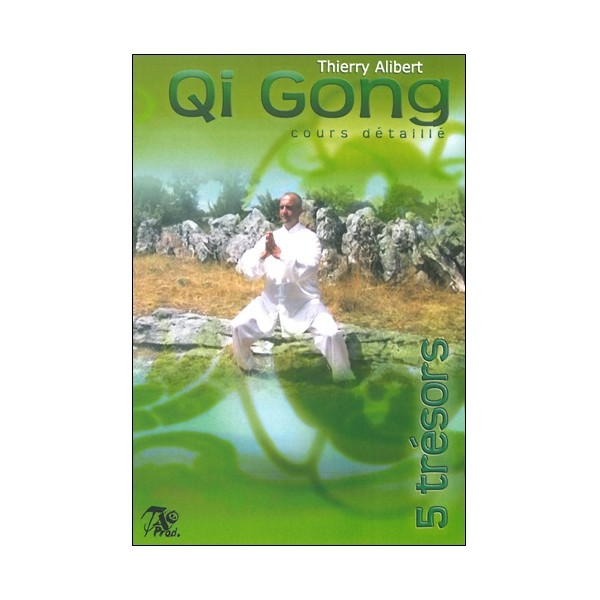 Qi Gong des 5 trésors, cours détaillé - Thierry Alibert