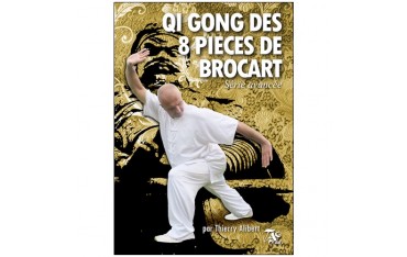 Qi Gong des 8 pièces de brocart, série avancée - Thierry Alibert