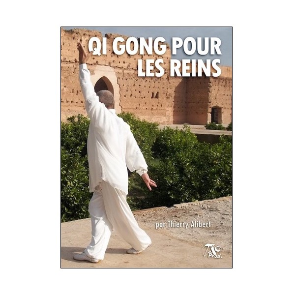 Qi Gong pour les reins - Thierry Alibert