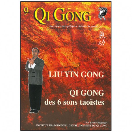 Qi Gong, Lyu Yin Gong, QG des 6 sons taoistes - Bruno Rogissart