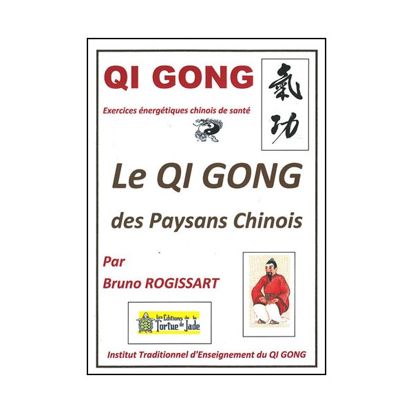Qi Gong, le Qi Gong des paysans chinois - Bruno Rogissart
