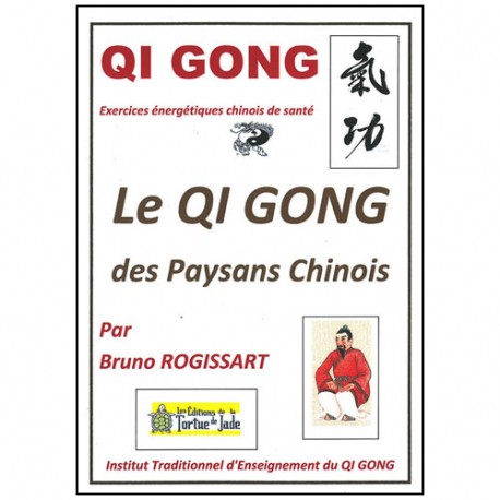 Qi Gong, le Qi Gong des paysans chinois - Bruno Rogissart