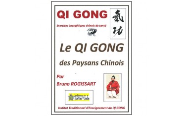 Qi Gong, le Qi Gong des paysans chinois - Bruno Rogissart