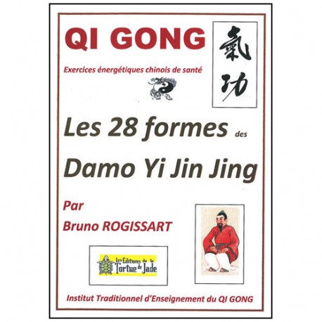 Qi Gong, les 28 formes Damo Yi Jin Jing - Bruno Rogissart