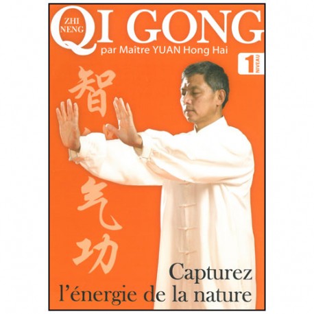 Zhi Neng Qi Gong, capturez l'énergie de la nature Vol.1 - Yuan Hong H