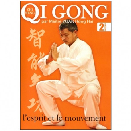 Zhi Neng Qi Gong, l'esprit et le mouvement Vol.2 - Yuan Hong H