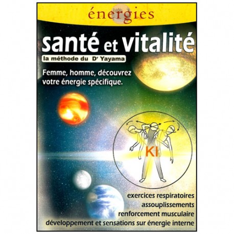 Santé et vitalité Vol.1 - Dr Yayama