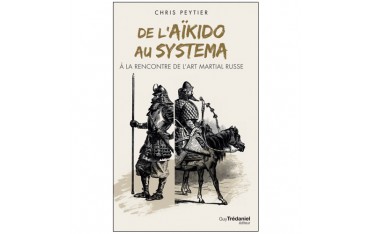 De l'Aikido au Systema - Chris Peytier