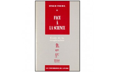 Face à la science, école de la respiration (vol.9) - Itsuo Tsuda