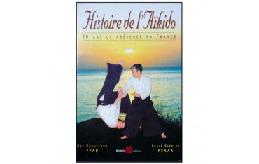 Histoire de l'Aikido en France (relié) - Bonnefond/Clériot