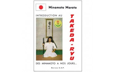 Introduction au Takeda-Ryu des Minamoto à nos jours -Minamoto Maroto