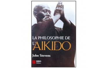 La philosophie de l'Aikido - John Stevens