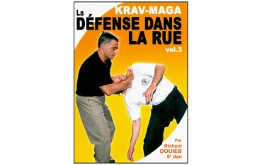 Krav-Maga Vol.3 : la défense dans la rue - Douieb