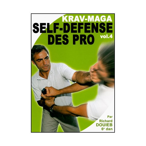 Krav-Maga Vol. 4 : self-défense des pro - R. Doueib