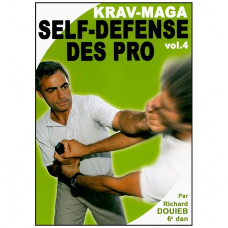Krav-Maga Vol. 4 : self-défense des pro - R. Doueib