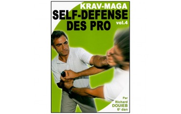 Krav-Maga Vol. 4 : self-défense des pro - R. Doueib
