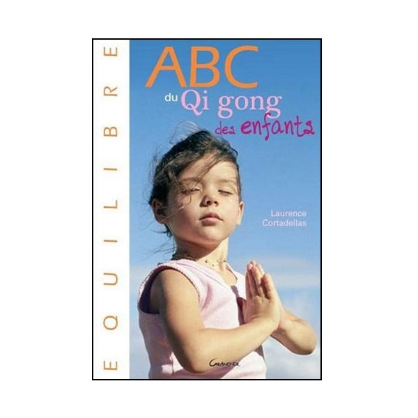 ABC du Qi gong des enfants - L Cortadellas