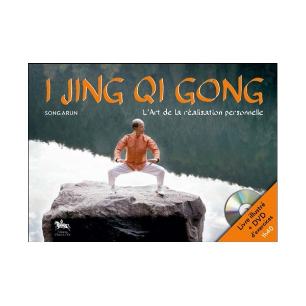 I Jing Qi Gong l'art de la réalisation personnelle(+dvd) - Song Arun