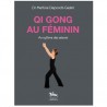 Le Qi Gong au féminin au rythme des saisons - Martine Depondt-Gadet