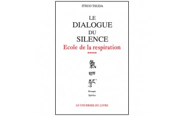 Le dialogue du silence, école de la respiration - Itsuo Tsuda