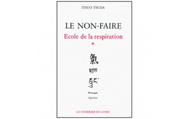 Le non-faire, école de la respiration (vol.1) - Itsuo Tsuda