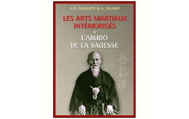 Les Arts Martiaux intériorisés ou l'Aikido de la sagesse - Cauhépé