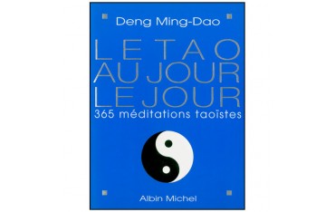 Le Tao au jour le jour, 365 méditations taoïstes - Ming-Dao