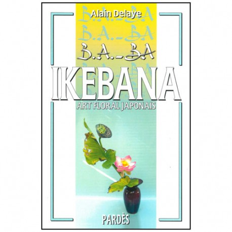 B.A-BA Ikebana - Delaye