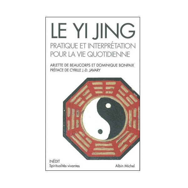 Le Yi Jing pratique et interprétation - Javary