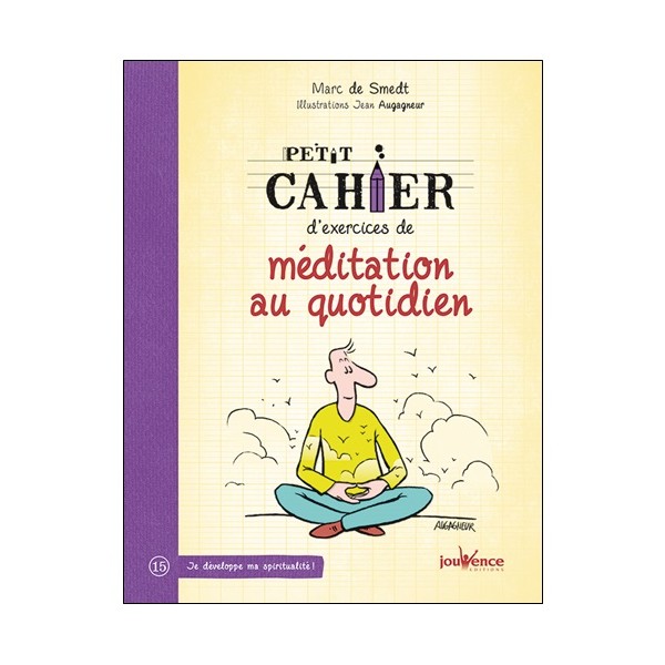 Petit cahier d'exercices de Méditation au quotidien - De Smedt